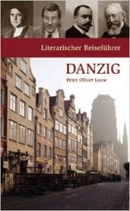 Peter Oliver Loew: Literarischer Reisefuhrer Danzig
