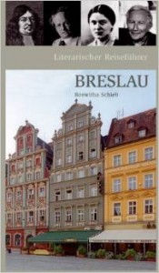 Roswitha Schieb: Literarischer Reiseführer Breslau